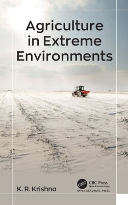 Agriculture in Extreme Environments by Krishna, K. R.