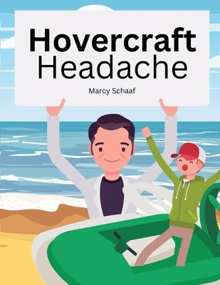Hovercraft Headache by Schaaf, Marcy