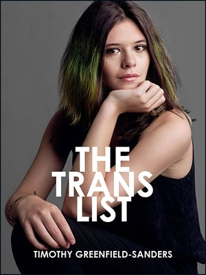 The Trans List by Greenfield-Sanders, Timothy
