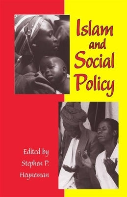 Islam and Social Policy by Heyneman, Stephen P.
