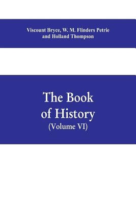 The book of history. A history of all nations from the earliest times to the present, with over 8,000 illustrations Volume VI) The Near East by Bryce, Viscount