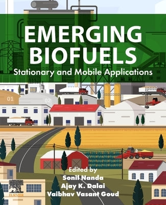 Emerging Biofuels: Stationary and Mobile Applications by Nanda, Sonil
