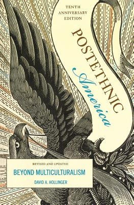 Postethnic America: Beyond Multiculturalism by Hollinger, David A.