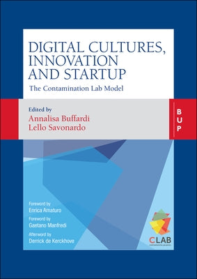Digital Cultures, Innovation and Startup: The Contamination Lab Model by Buffardi, Annalisa