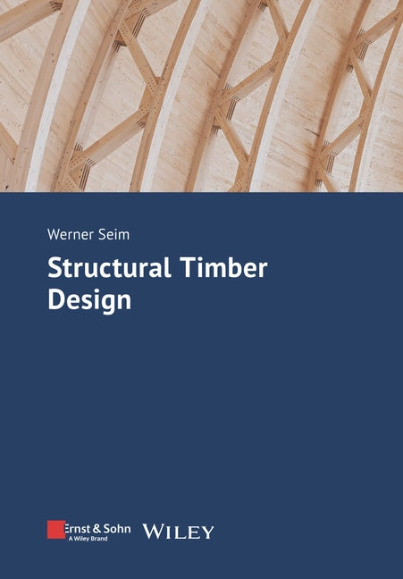 Structural Timber Design by Seim, Werner