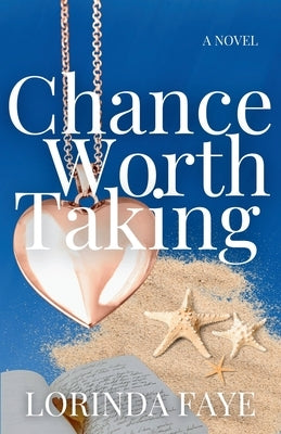 Chance Worth Taking by Faye, Lorinda