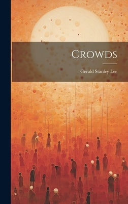 Crowds by Lee, Gerald Stanley