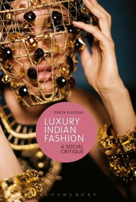 Luxury Indian Fashion by Kuldova, Tereza