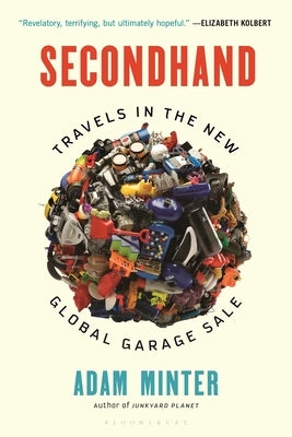 Secondhand: Travels in the New Global Garage Sale by Minter, Adam