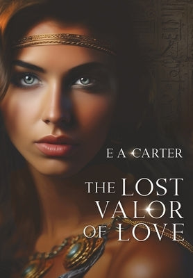 The Lost Valor of Love by Carter, E. A.