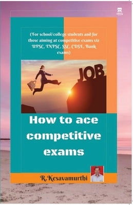 How to ace competitive exams by Kesavamurthi, R.