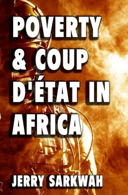 Poverty and Coup d'État in Africa by Sarkwah, Jerry