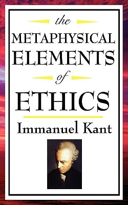 The Metaphysical Elements of Ethics by Kant, Immanuel
