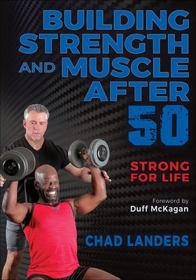 Building Strength and Muscle After 50 by Landers, Chad