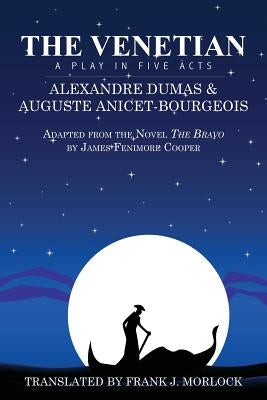 The Venetian: A Play in Five Acts by Dumas, Alexandre