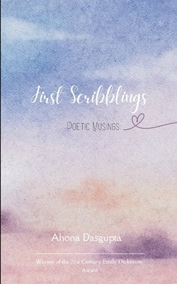 First Scribblings by Dasgupta, Ahona