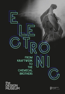 Electronic: From Kraftwerk to the Chemical Brothers by LeLoup, Jean-Yves