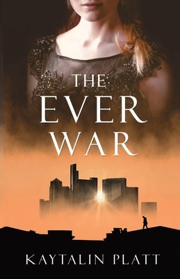 The Ever War by Platt, Kaytalin