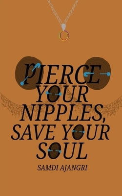 Pierce Your Nipples, Save Your Soul by Ajangri, Samdi
