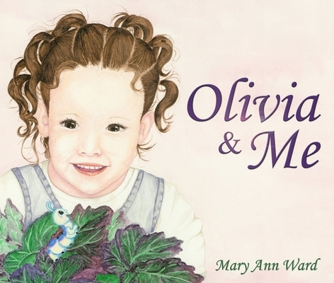 Olivia and Me by Ward, Mary Ann