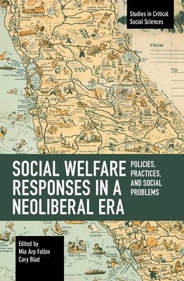 Social Welfare Responses in a Neoliberal Era: Policies, Practices, and Social Problems by Fallov, Mia Arp