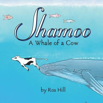 Shamoo, A Whale of a Cow by Hill, Ros