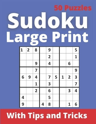 Sudoku Large Print With Tips and Tricks: Sudoku Large Print With Tips and Tricks: One Puzzle Per Page -Medium to Hard Puzzles for Adults & Seniors for by Elazz, Sarah