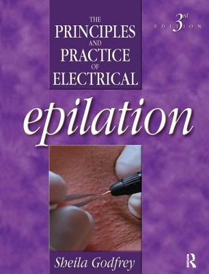 Principles and Practice of Electrical Epilation by Godfrey, Sheila