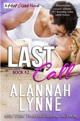 Last Call: Heat Wave Novel 2 by Lynne, Alannah