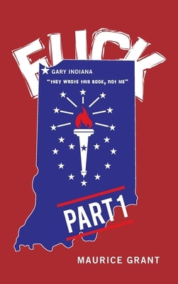 Fuck Gary Indiana by Grant, Maurice