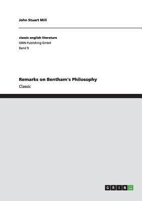 Remarks on Bentham's Philosophy by Mill, John Stuart