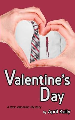 Valentine's Day by Kelly, April