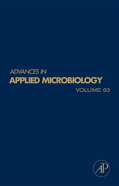 Advances in Applied Microbiology: Volume 63 by Laskin, Allen I.