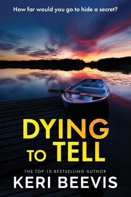 Dying to Tell by Beevis, Keri