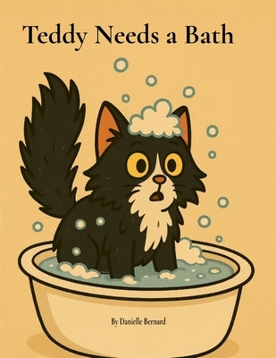 Teddy Needs a Bath by Bernard, Danielle