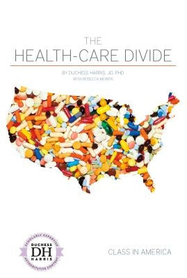The Health-Care Divide by Jd Duchess Harris Phd