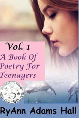 A Book of Poetry for Teenagers by Hall, Ryann Adams