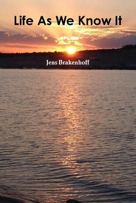 Life As We Know It by Brakenhoff, Jens