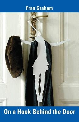 On a Hook Behind the Door by Graham, Fran