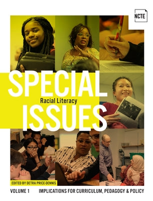 Special Issues, Volume 1: Racial Literacy: Implications for Curriculum, Pedagogy, and Policy by Price-Dennis, Detra