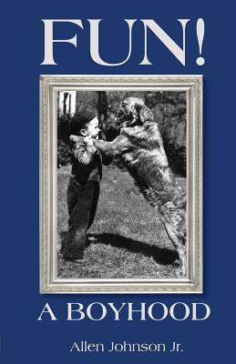 Fun! A Boyhood by Chapman, Sara