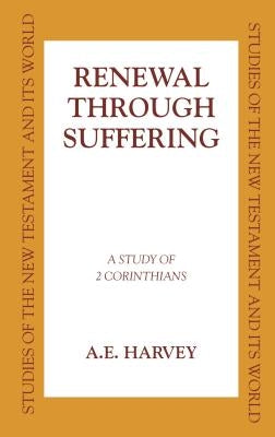 Renewal Through Sufferings by Harvey, A. E.