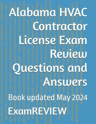 Alabama HVAC Contractor License Exam Review Questions and Answers by Yu, Mike