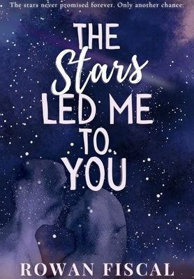 The Stars Led Me To You by Fiscal, Rowan
