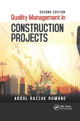Quality Management in Construction Projects by Rumane, Abdul Razzak