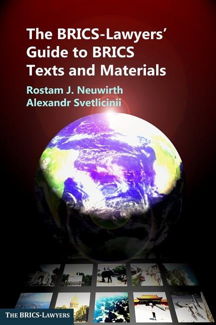 The BRICS-Lawyers' Guide to BRICS Texts and Materials by Svetlicinii, Alexandr