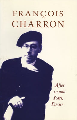 After 10,000 Years, Desire by Charron, François