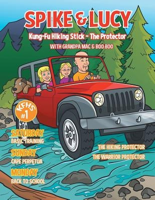 Spike & Lucy: Kung-Fu Hiking Stick-the Protector with Grandpa Mac & Boo Boo by Lewman, Mac