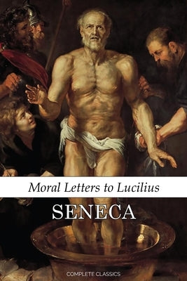 Moral Letters to Lucilius by Gummere, Richard Mott