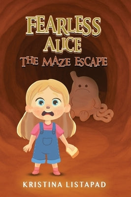 Fearless Alice: The Maze Escape. Adventure for Amazing Kids Ages 6 to 10 years old by Listapad, Kristina